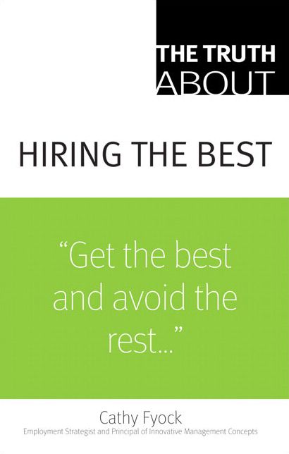 The Truth About Hiring the Best