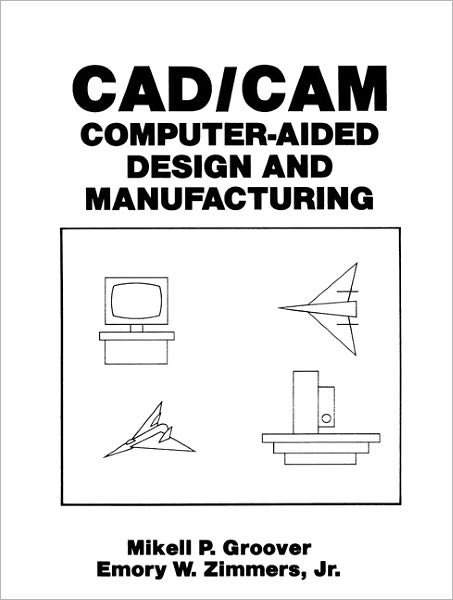 CAD-CAM: Computer-Aided Design and Manufacturing