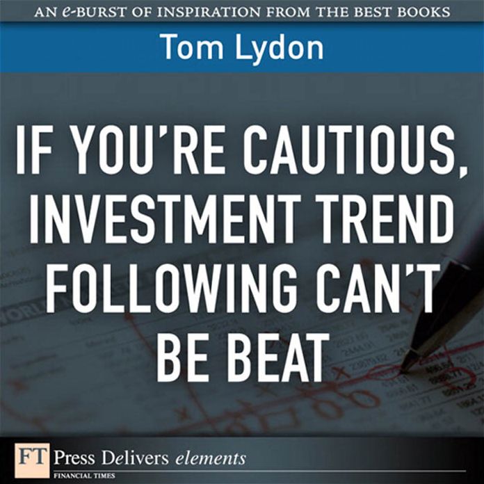 If You're Cautious, Investment Trend Following Can't Be Beat