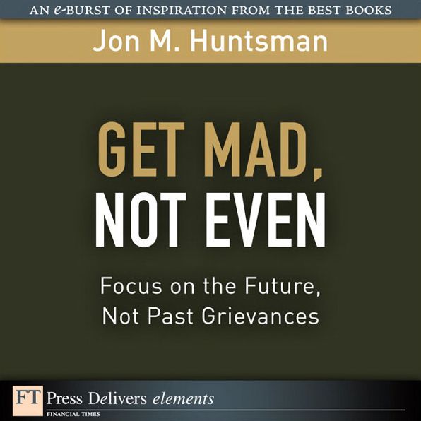 Get Mad, Not Even: Focus on the Future, Not Past Grievances