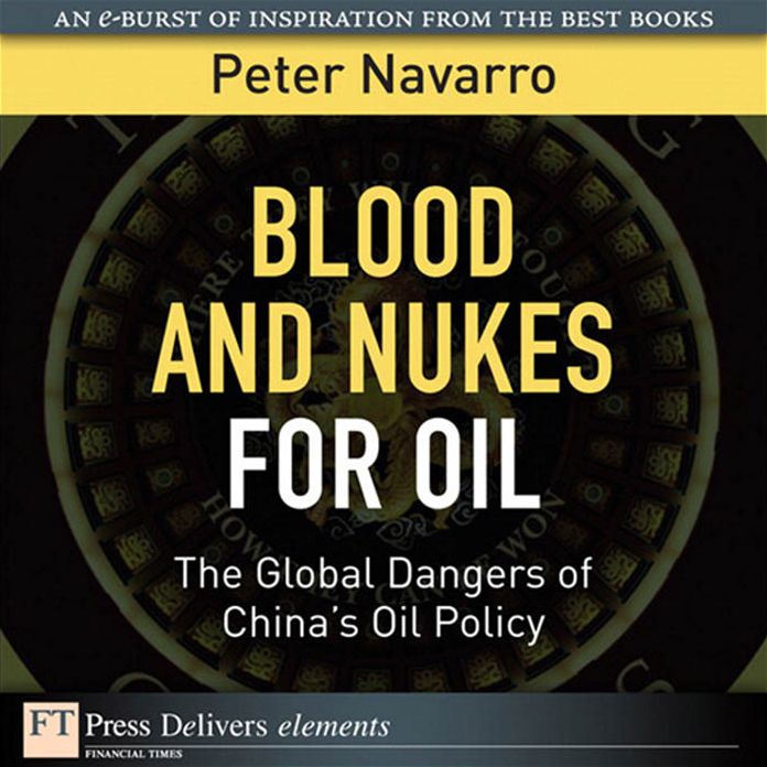 Blood and Nukes for Oil: The Global Dangers of China's Oil Policy