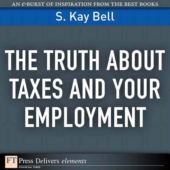 The Truth About Taxes and Your Employment