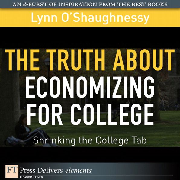 The Truth About Economizing for College: Shrinking the College Tab