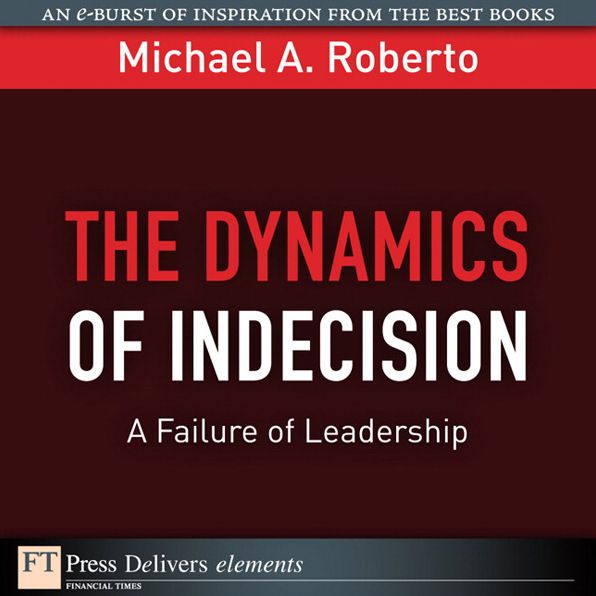 The Dynamics of Indecision: A Failure of Leadership