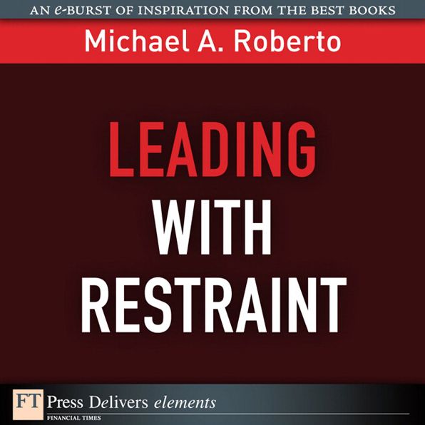 Leading with Restraint