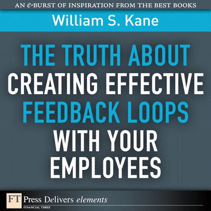 The Truth About Creating Effective Feedback Loops with Your Employees