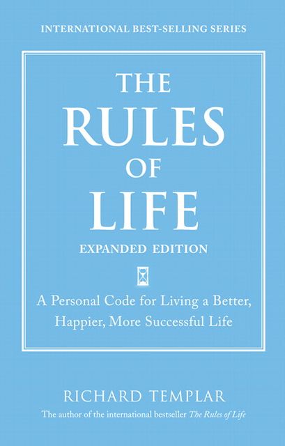 The Rules of Life, Expanded Edition: A Personal Code for Living a Better, Happier, More Successful Life