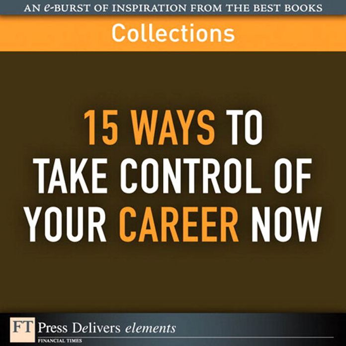 15 Ways to Take Control of Your Career Now (Collection)