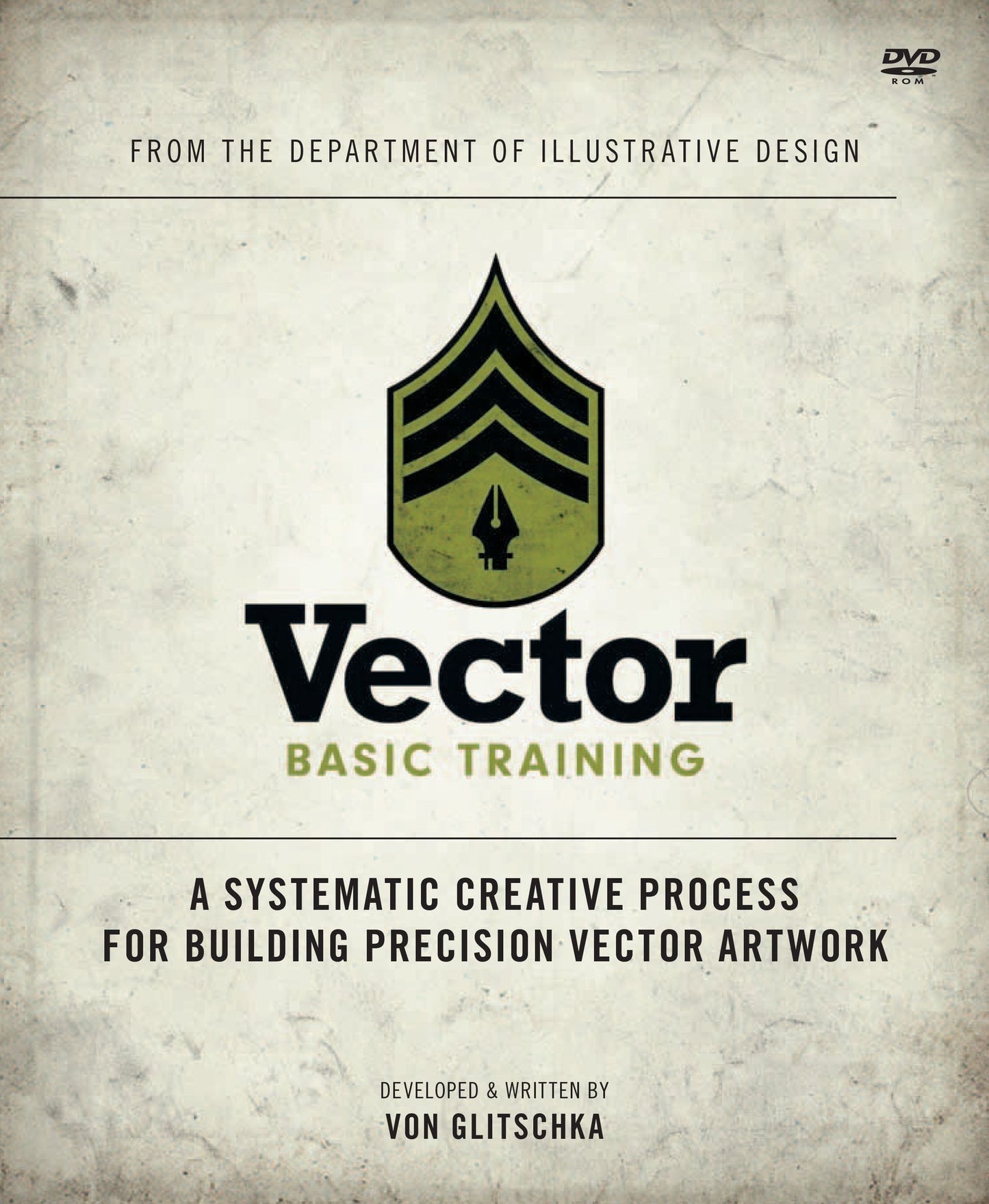 Vector Basic Training: A Systematic Creative Process for Building Precision Vector Artwork: Enhanced Edition
