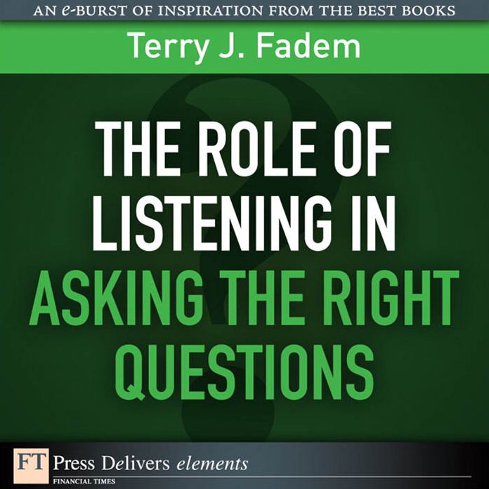 The Role of Listening in Asking the Right Questions