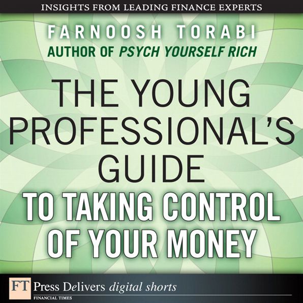 The Young Professional's Guide to Taking Control of Your Money