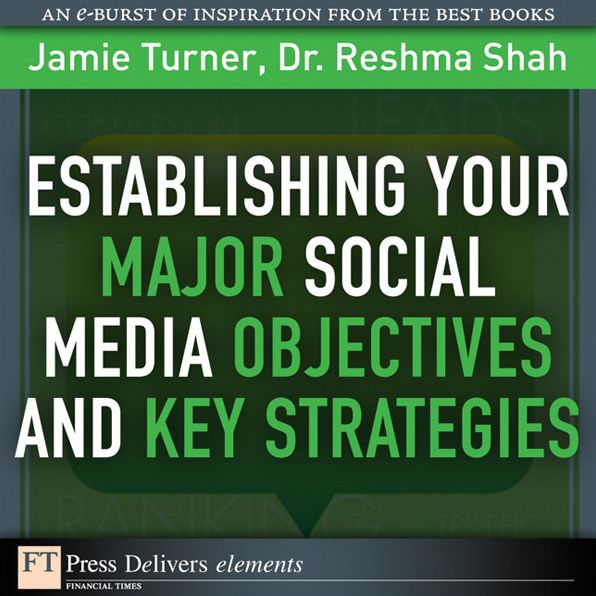 Establishing Your Major Social Media Objectives and Key Strategies