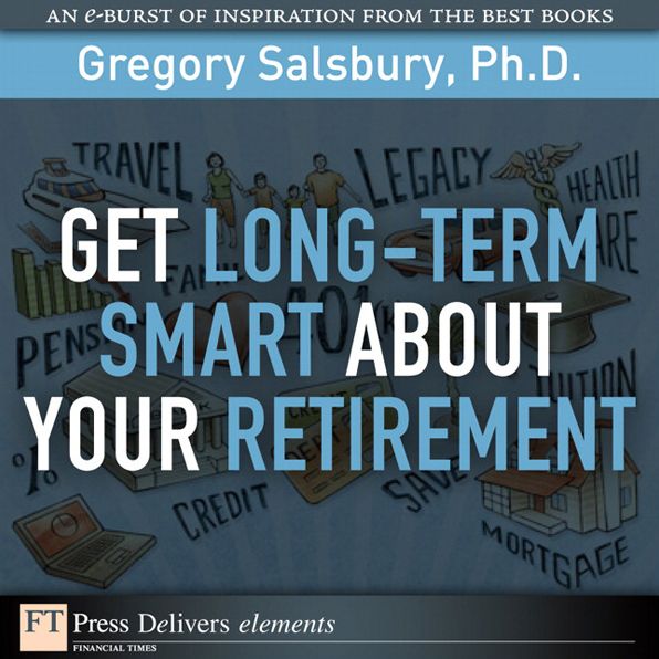 Get Long-Term Smart About Your Retirement