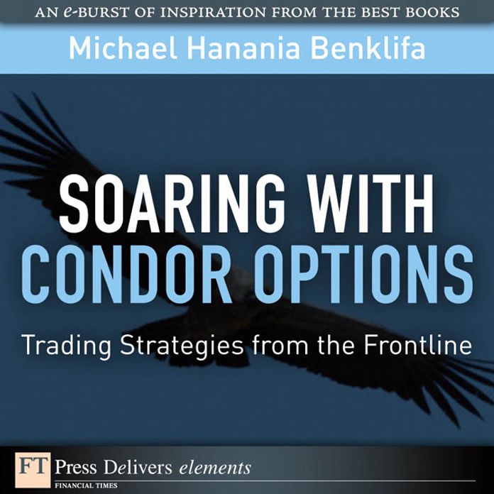 Soaring with Iron Condor Options: Trading Strategies from the Frontline