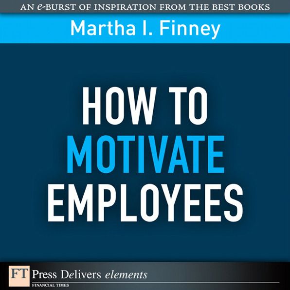 How to Motivate Employees