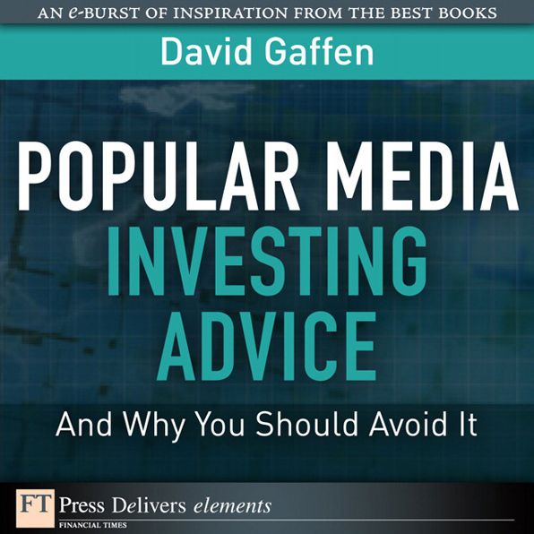 Popular Media Investing Advice--and Why You Should Avoid It
