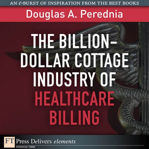 The Billion-Dollar Cottage Industry of Healthcare Billing
