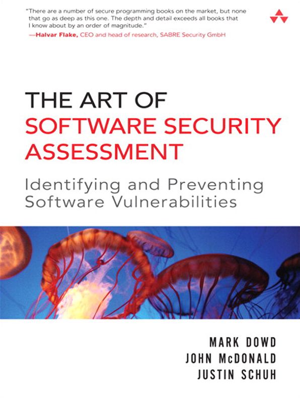 The Art of Software Security Assessment: Identifying and Preventing Software Vulnerabilities