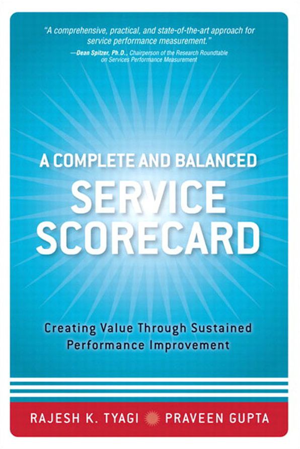 A Complete and Balanced Service Scorecard: Creating Value Through Sustained Performance Improvement