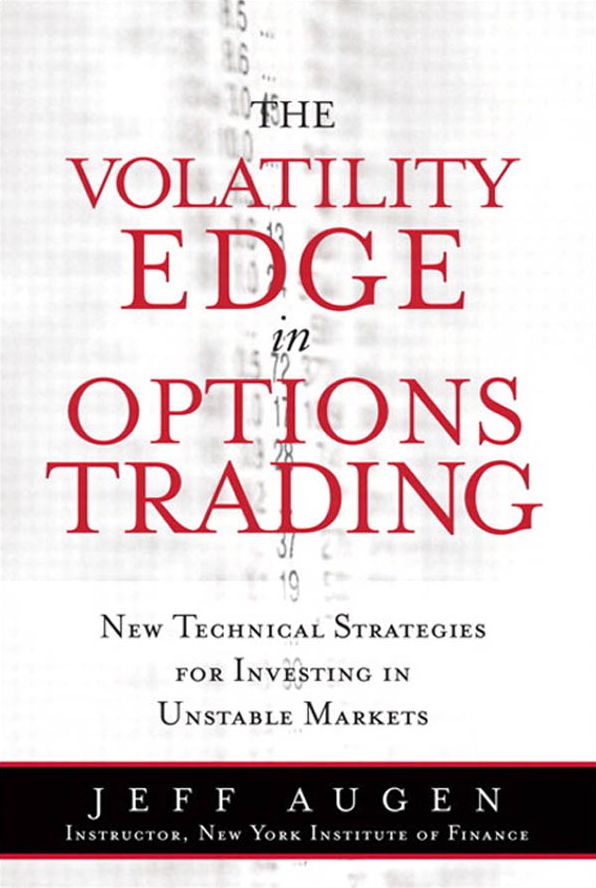 The The Volatility Edge in Options Trading: New Technical Strategies for Investing in Unstable Markets