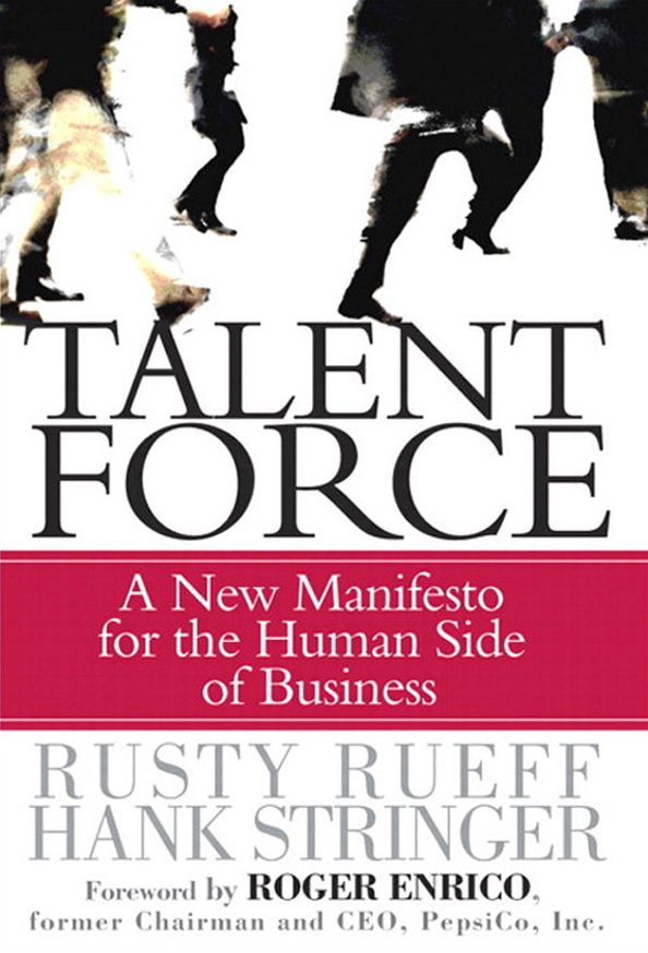 Talent Force: A New Manifesto for the Human Side of Business