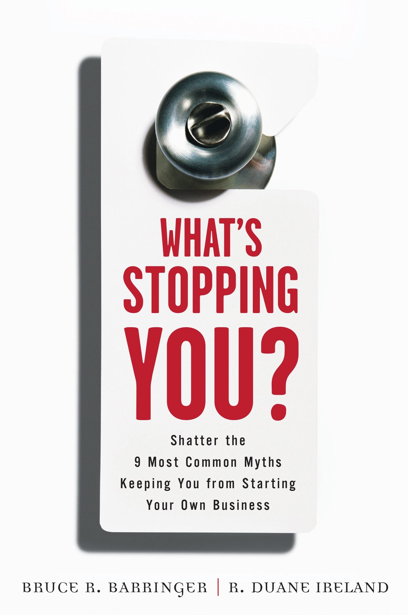 What's Stopping You?: Shatter the 9 Most Common Myths Keeping You from Starting Your Own Business