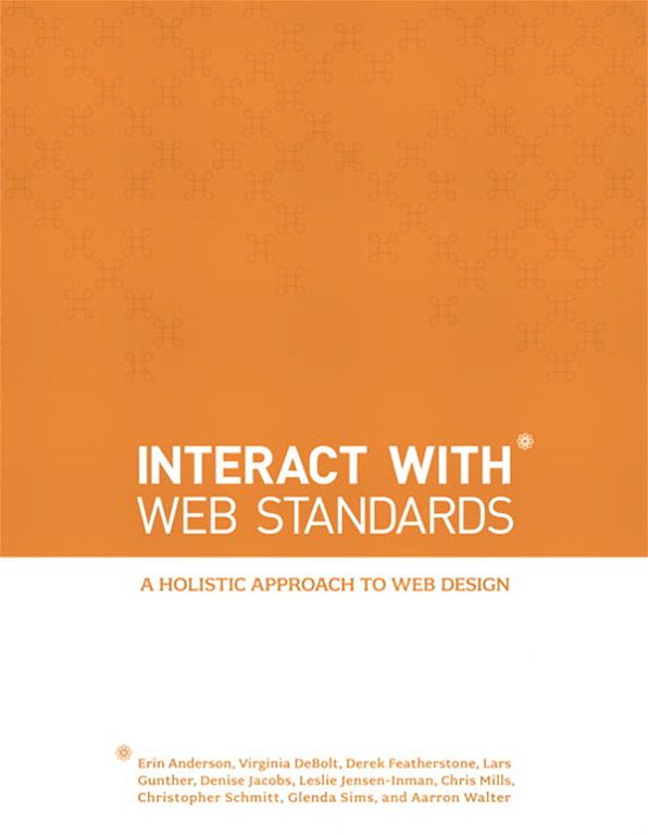 InterACT with Web Standards: A holistic approach to web design