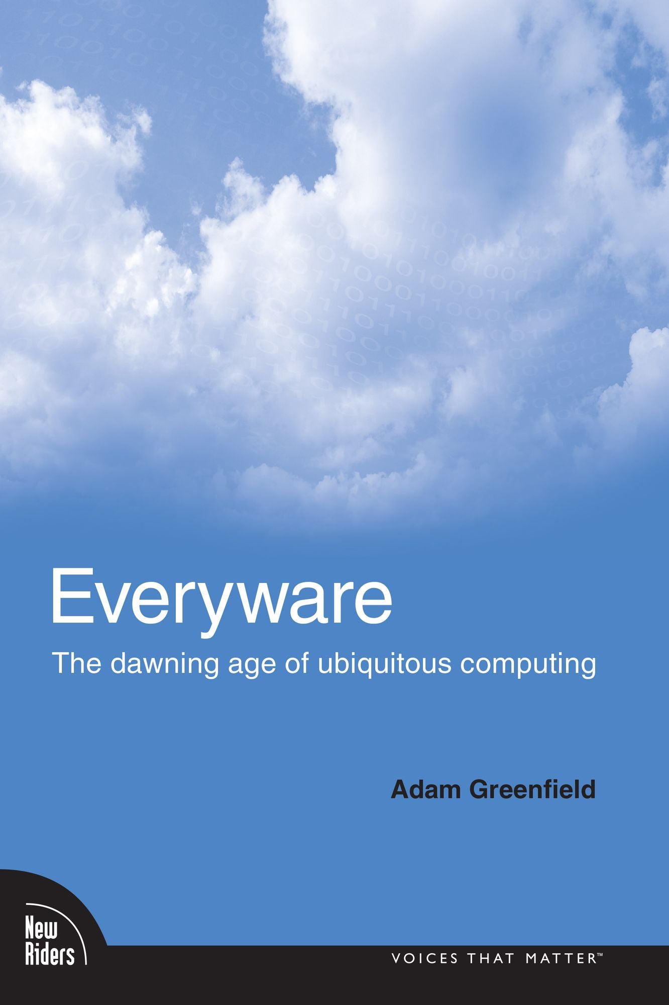 Everyware: The Dawning Age of Ubiquitous Computing