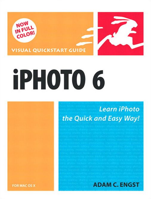 iPhoto 6 for Mac OS X: Visual QuickStart Guide