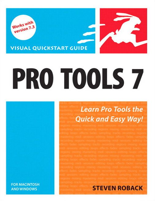 Pro Tools 7 for Macintosh and Windows: Visual QuickStart Guide