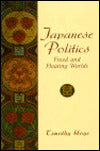 Japanese Politics : Fixed and Floating Worlds