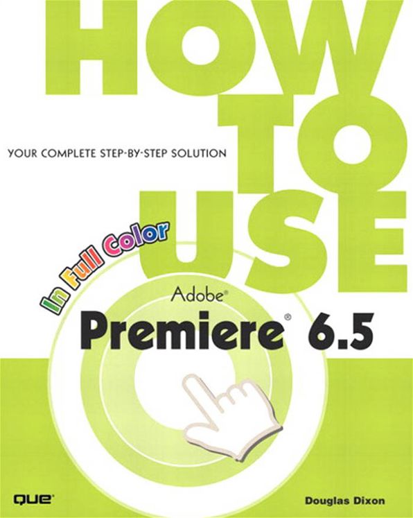 How to Use Adobe Premiere 6.5