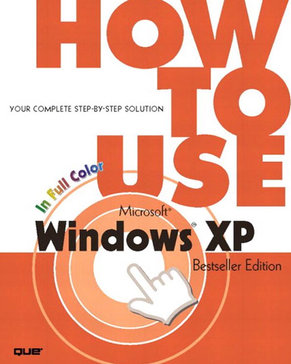 How to Use Microsoft Windows XP, Bestseller Edition