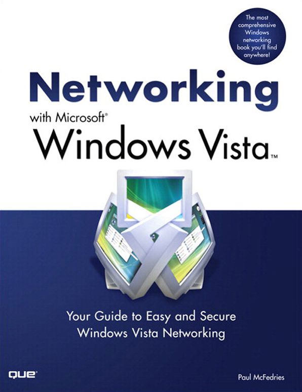 Networking with Microsoft Windows Vista: Your Guide to Easy and Secure Windows Vista Networking (Adobe Reader)