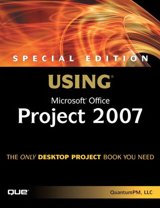 Special Edition Using Microsoft Office Project 2007 (Adobe Reader)