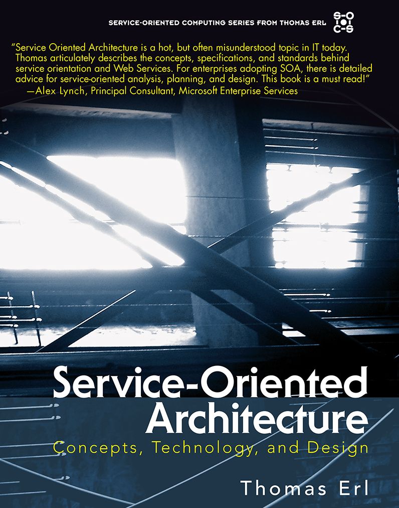 Service-Oriented Architecture: Concepts, Technology, and Design