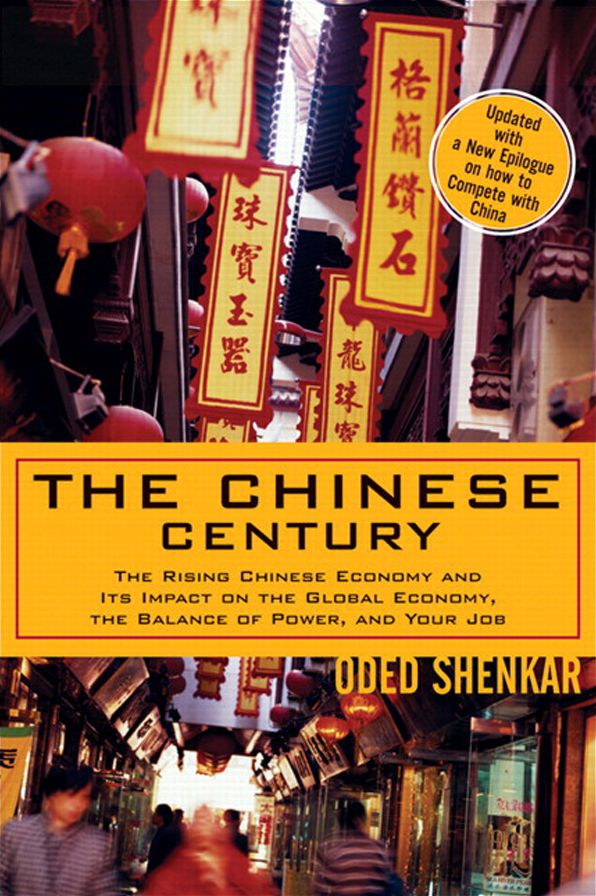 Chinese Century, The: The Rising Chinese Economy and Its Impact on the Global Economy, the Balance of Power, and Your Job