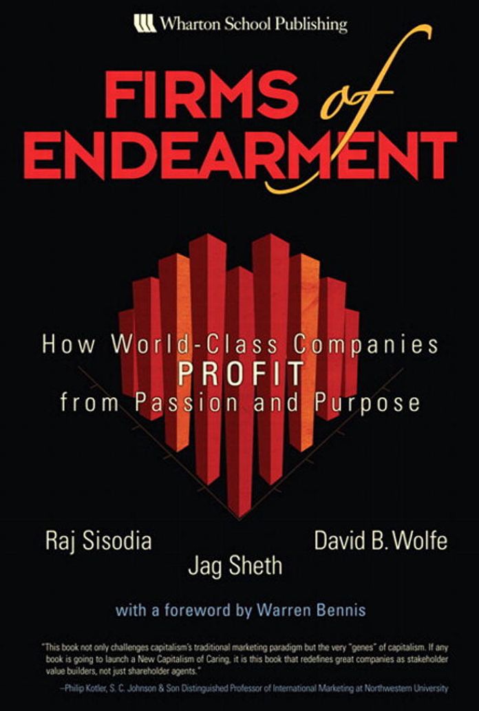 Firms of Endearment: How World-Class Companies Profit from Passion and Purpose
