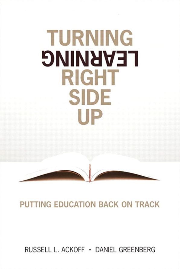 Turning Learning Right Side Up: Putting Education Back on Track