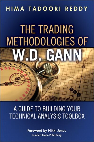 The Trading Methodologies of W.D. Gann: A Guide to Building Your Technical Analysis Toolbox
