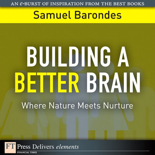 Building a Better Brain: Where Nature Meets Nurture
