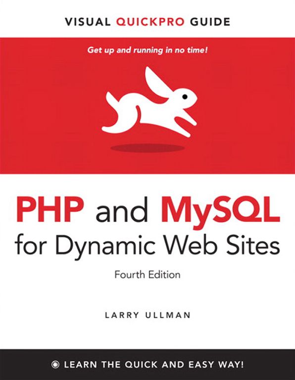 PHP and MySQL for Dynamic Web Sites, Fourth Edition: Visual QuickPro Guide