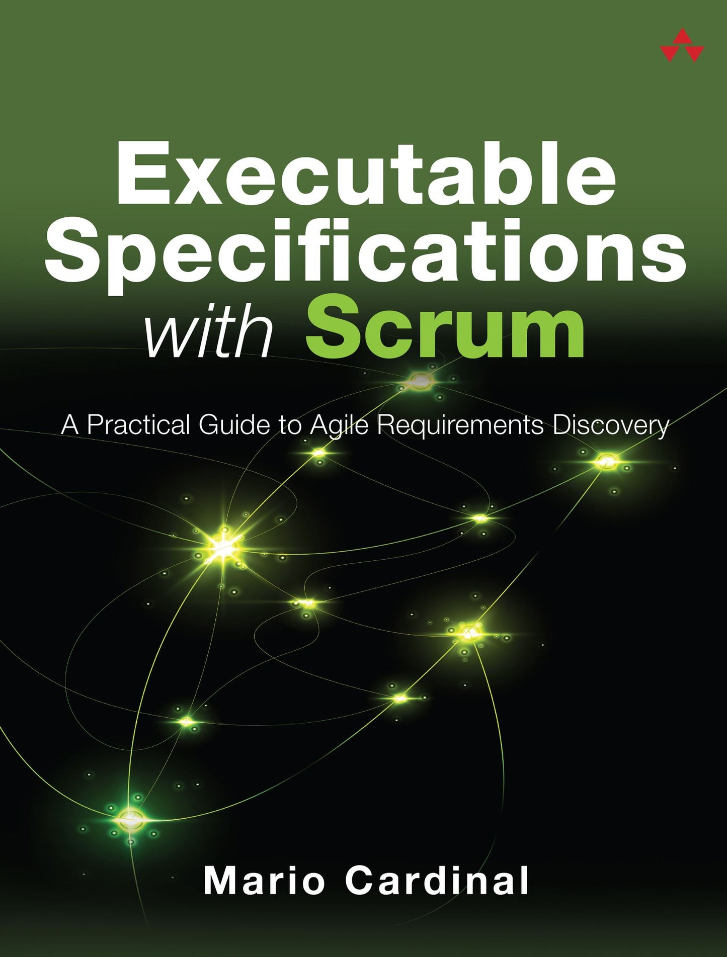 Executable Specifications with Scrum: A Practical Guide to Agile Requirements Discovery