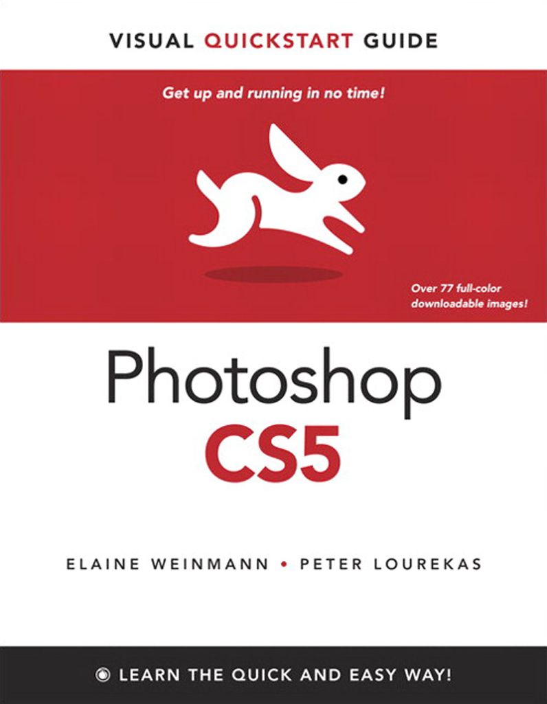 Photoshop CS5 for Windows and Macintosh: Visual QuickStart Guide, Enhanced Edition