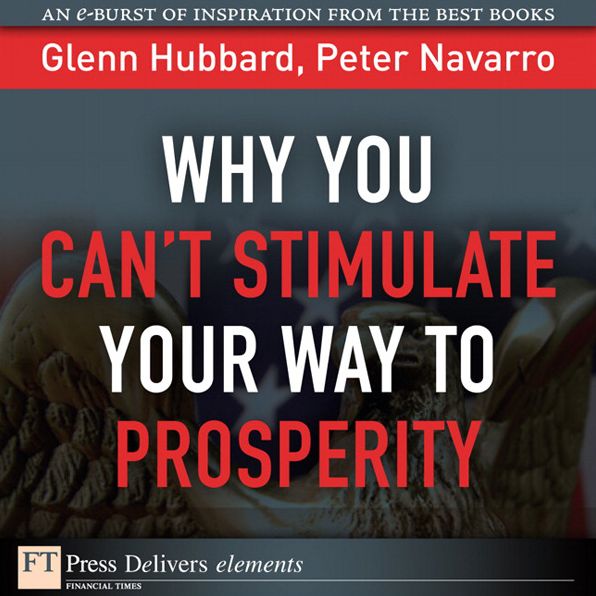 Why You Can't StimulateYour Way to Prosperity