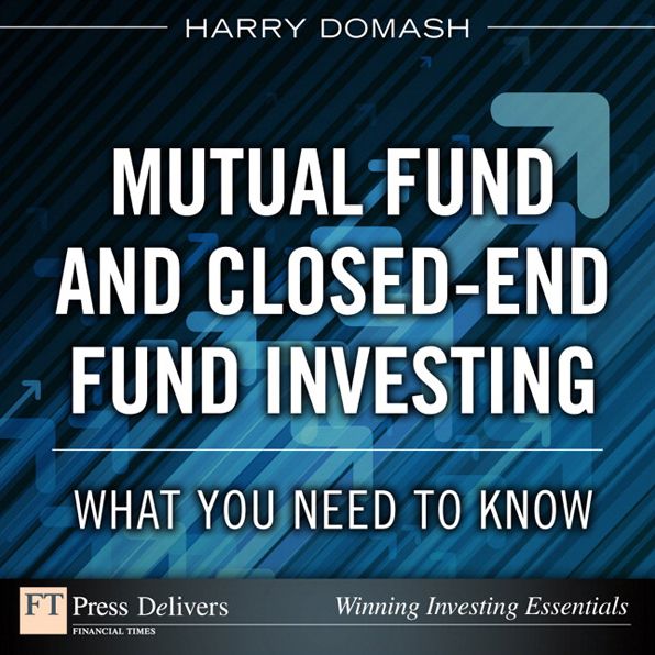 Mutual Fund and Closed-End Fund Investing: What You Need to Know