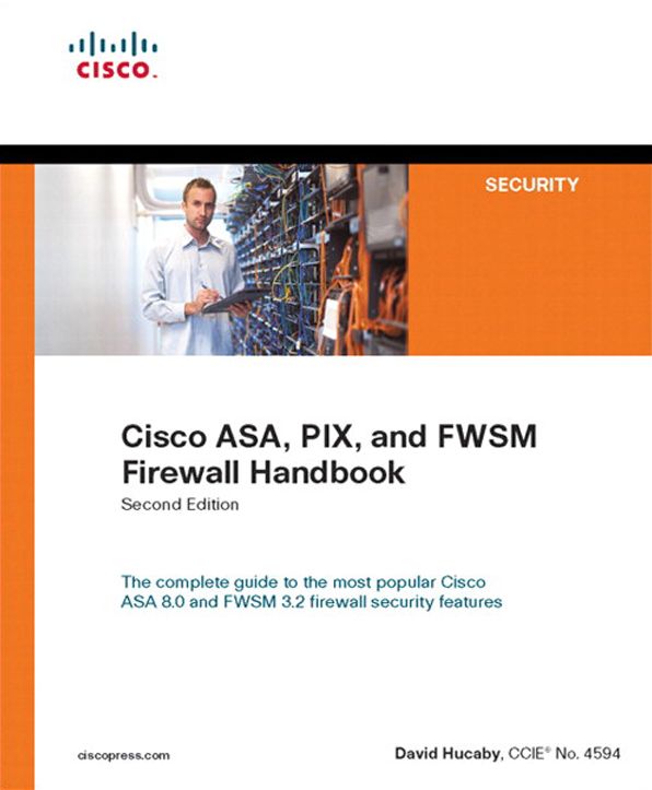Cisco ASA, PIX, and FWSM Firewall Handbook: Cisc ASA PIX FWSM Fire Ha_p2