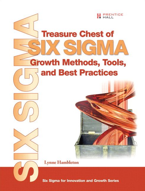 Treasure Chest of Six Sigma Growth Methods, Tools, and Best Practices: TREAS CHEST SIX SIGMA _p1