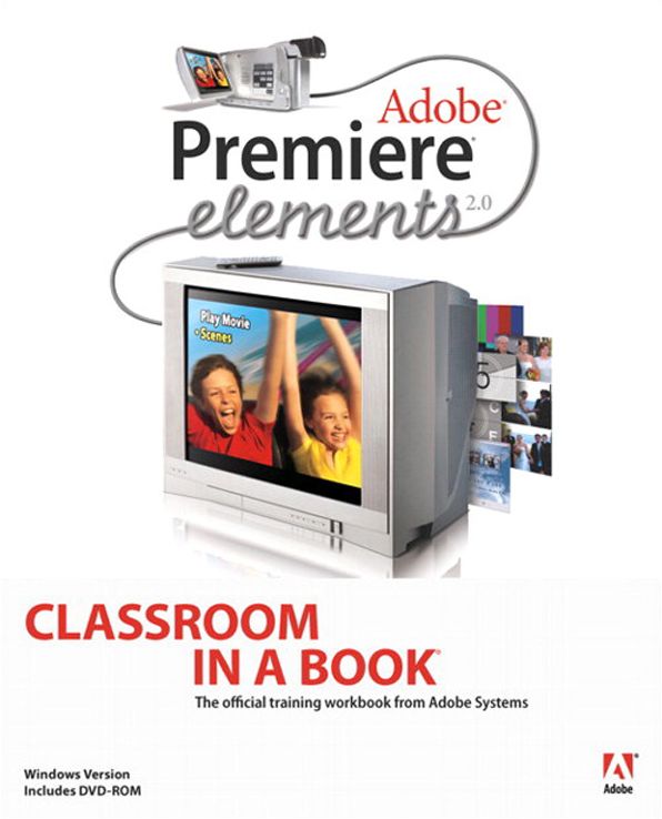 Adobe Premiere Elements 2.0 Classroom in a Book