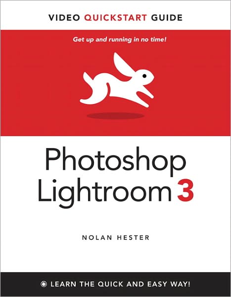 Photoshop Lightroom 3: Visual QuickStart Guide, Enhanced Edition